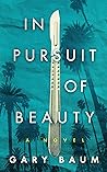 In Pursuit of Beauty by Gary Baum