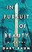 In Pursuit of Beauty