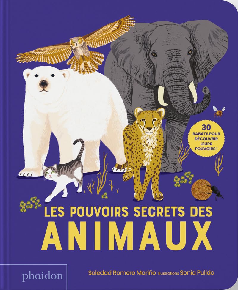 Les Pouvoirs secrets des animaux - 30 rabats pour découvrir leurs pouvoirs ! (Hardcover)