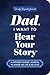 Dad, I Want to Hear Your Story (Expanded Edition) by Jeffrey Mason