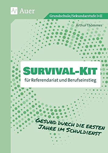 Survival-Kit für Referendariat und Berufseinstieg (Paperback)