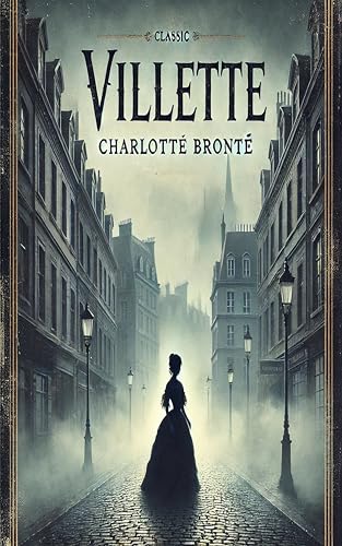 Villette: A Timeless Gothic Romance