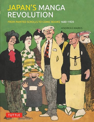Japan's Manga Revolution: From Painted Scrolls to Comic Books 1680 -1920 (Hardcover)