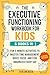 The Executive Functioning W...