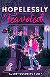 Hopelessly Teavoted by Audrey Goldberg Ruoff