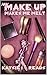 My Makeup Makes me Melt by Kaysie Reads