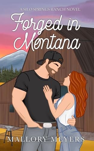Forged in Montana: Silo Springs Ranch Book 1 (Silo Springs Ranch Series)