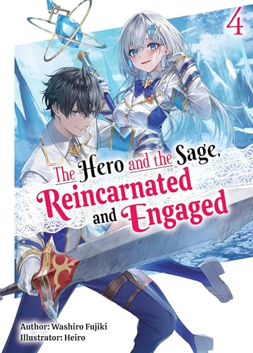 The Hero and the Sage, Reincarnated and Engaged: Volume 4 (Kindle Edition)