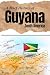 A Brief History of Guyana, ...