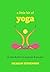 A Little Bit of Yoga by Meagan Stevenson