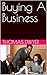 Buying A Business by Thomas Dwyer