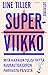 Superviikko - Mitä kaikkien tulisi tietää kuukautiskierron parhaista päivistä​
