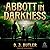 Abbott in Darkness by D J Butler