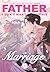 Father, I Don't Want This Marriage, Volume 4 by Yuri .