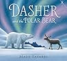 Dasher and the Polar Bear by Matt Tavares Dasher and the Polar Bear by Matt Tavares