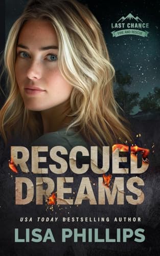 Rescued Dreams (Last Chance Fire and Rescue #8)