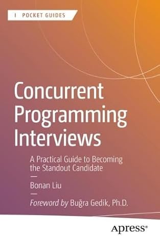 Concurrent Programming Interviews: A Practical Guide to Becoming the Standout Candidate (Apress Pocket Guides)