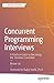 Concurrent Programming Interviews: A Practical Guide to Becoming the Standout Candidate (Apress Pocket Guides)