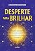 Desperte para brilhar by Christopher Renstrom