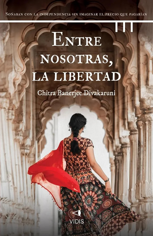 Portada de Entre nosotras, la libertad, de Chitra Banerjee Divakaruni