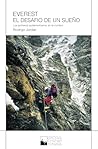 EVEREST, EL DESAFIO DE UN SUEÑO (Spanish Edition)