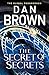 The Secret of Secrets by Dan    Brown