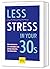 Less Stress in Your 30s by Sue Fengler