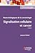Signalisation cellulaire et cancer: Bases biologiques de la cancérologie (French Edition)