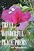 TRULY WONDERFUL PLACE: POEMS