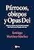 Párrocos, obispos y Opus Dei: Historia y entorno de la Sociedad sacerdotal de la Santa Cruz en España (Libros sobre el Opus Dei) (Spanish Edition)