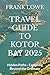 TRAVEL GUIDE TO KOTOR BAY 2025: Hidden Paths - Exploring Beyond the Ordinary