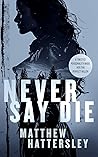 Never Say Die