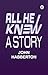 All He Knew: A Story