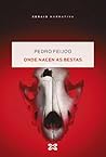 Onde nacen as bestas by Pedro Feijóo