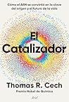 El catalizador: Cómo el ARN se convirtió en la clave del origen y el futuro de la vida