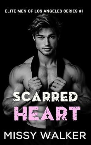 Scarred Heart (Elite Men of Los Angeles, #1)