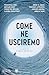 Come ne usciremo by Fabio Deotto