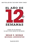 Book cover for El año de 12 semanas: Logra en 12 semanas lo que otros hacen en 12 meses (Spanish Edition)