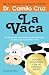 La Vaca: Una historia sobre...