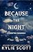 Because the Night