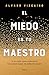 El miedo es tu maestro: 10 claves para convertir tus inquietudes en fortalezas (Spanish Edition)
