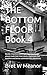 THE BOTTOM FLOOR Book 4: Mu...