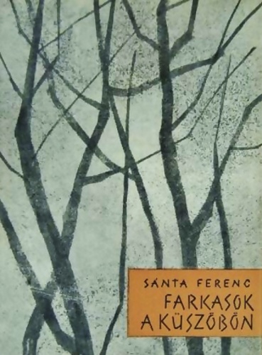 Farkasok ​a küszöbön: válogatott elbeszélések