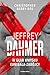 Jeffrey Dahmer: w głąb umysłu kanibala-zabójcy