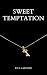 Sweet Temptation by K. Lanthier