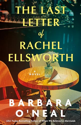 Portada de The Last Letter of Rachel Ellsworth, de Barbara O'Neal