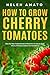 How to Grow Cherry Tomatoes...