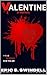 Valentine by Eric S. Swindell Valentine by Eric S. Swindell