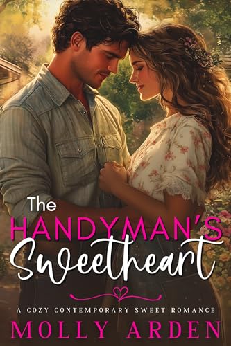 The Handyman’s Sweetheart (Small Town Sweethearts #2)