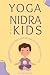 Yoga Nidra for Kids: Mindfu...